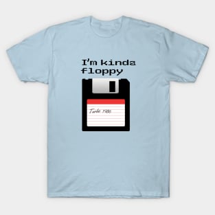 I´m kinda floppy T-Shirt